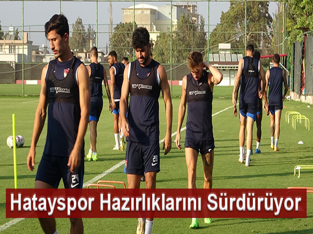 A. Hatayspor, hazırlıklarını sürdürüyor