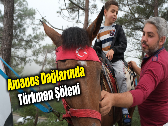 Amanos Dağlarında Türkmen Şöleni