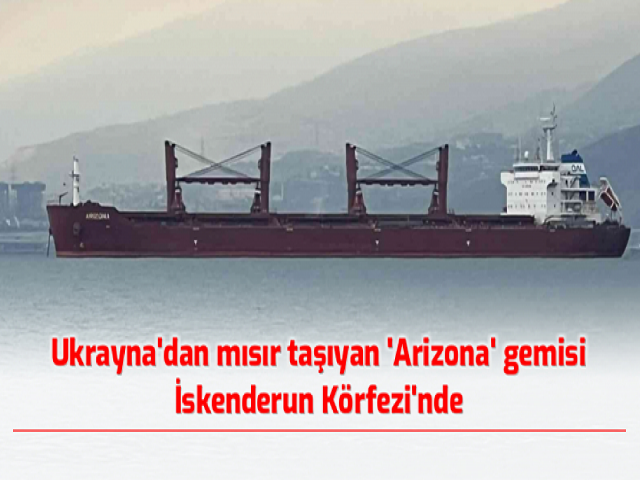 'Arizona' gemisi İskenderun Körfezi'nde