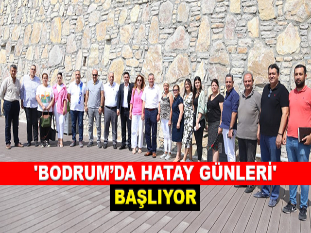 'BODRUM’DA HATAY GÜNLERİ' BAŞLIYOR