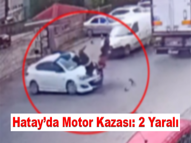 Hatay’da motor kazası: 2 yaralı