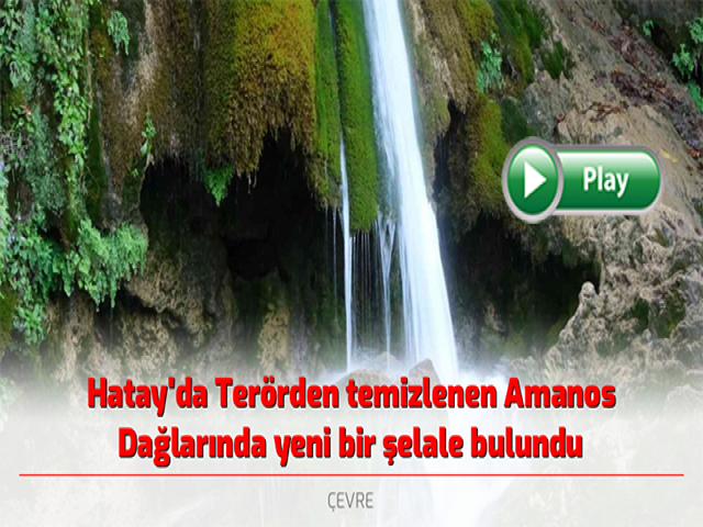 Hatay’da Amanos Dağlarında yeni bir şelale bulundu