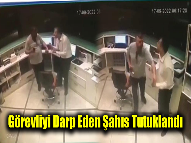 Otel görevlisini darp eden şahıs tutuklandı