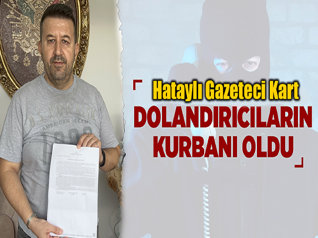 Hataylı gazeteci kart dolandırıcılarının kurbanı oldu